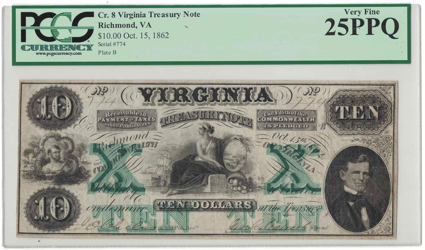 1862 $10 Virginia Treasury Note Cr. 8 – Richmond, VA – Plate B – Serial #774 – PCGS 25 Very Fine PPQ